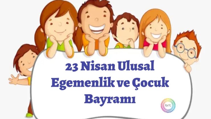 23 Nisan Ulusal Egemenlik ve Çocuk Bayramı tüm ilçelerde törenlerle kutlandı