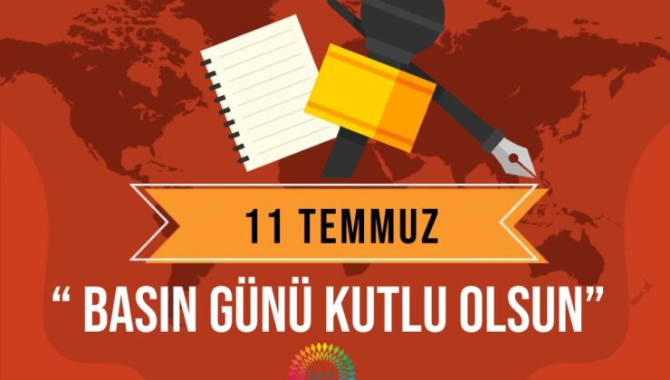 “11 Temmuz Basın Günü Kutlu Olsun”