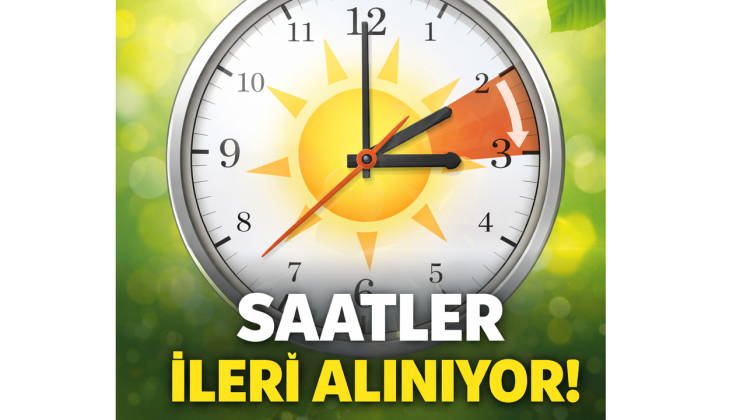 Yaz saati başlıyor, saatler 29 Mart’ta ileri alınacak