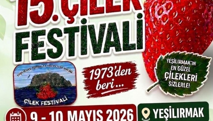 15’inci Geleneksel Çilek Festivali 9-10 Mayıs tarihlerinde yapılacak